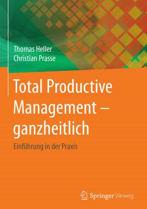 Cover of the book Total Productive Management - ganzheitlich by Stefan Scherer, Matthias R. Schindler