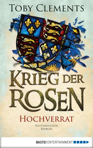 Cover of the book Krieg der Rosen: Hochverrat by Jonathan Brazee