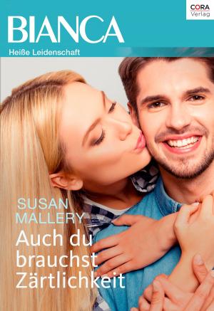 Cover of the book Auch du brauchst Zärtlichkeit by Barbara Hannay, Patricia Thayer, Leandra Logan