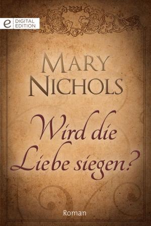 Cover of the book Wird die Liebe siegen? by SOPHIA JAMES