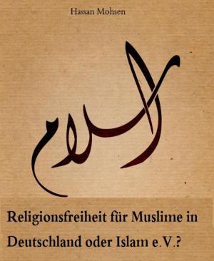 Book cover of Religionsfreiheit für Muslime in Deutschland oder Islam e.V.?