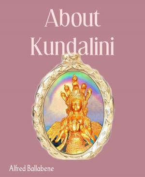 Cover of the book About Kundalini by Celia Williams