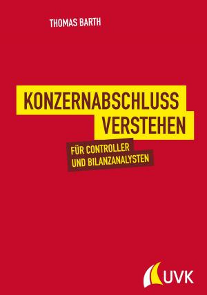 Cover of the book Konzernabschluss verstehen by Dennis Eick
