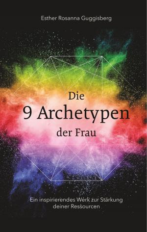 Cover of the book Die 9 Archetypen der Frau by Volker Schoßwald