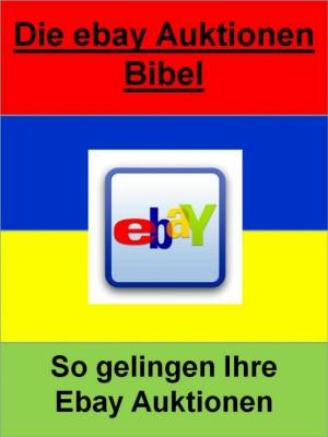 Cover of the book Die ebay Auktionen Bibel by Kai Althoetmar