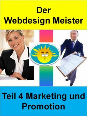 Cover of the book Der Webdesign Meister - Teil 4 Marketing und Promotion by Sandra Hausser