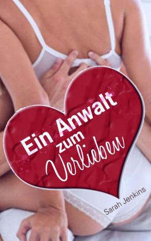 Cover of the book Ein Anwalt zum Verlieben by Rosa Berthold