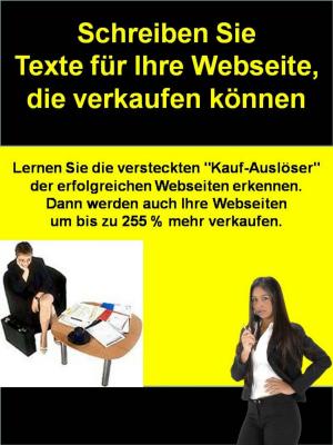 Cover of the book Schreiben Sie Texte für Ihre Webseite, die verkaufen können by Heinz Duthel