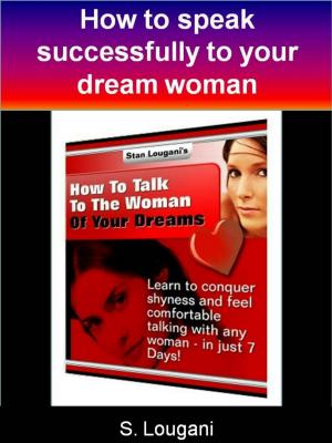Cover of the book How to talk to the woman of your dreams by Alina Frey