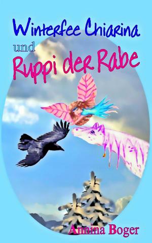 Cover of the book Winterfee Chiarina und Ruppi der Rabe by Axel Sonnauer