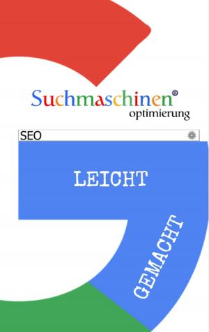 Cover of the book suchmaschienen optimierung leicht gemacht by Celine Ziegler
