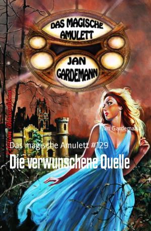Cover of the book Die verwunschene Quelle by Lincoln Chase