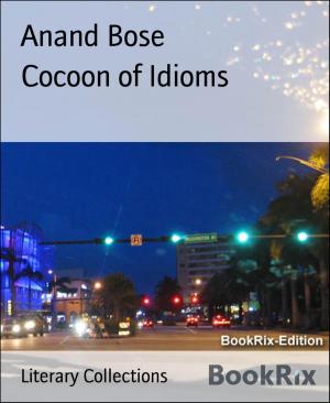 Cover of the book Cocoon of Idioms by kirankumar suthar, bharatbhai rajpurohit, vishalbhai chudasama, megha patel