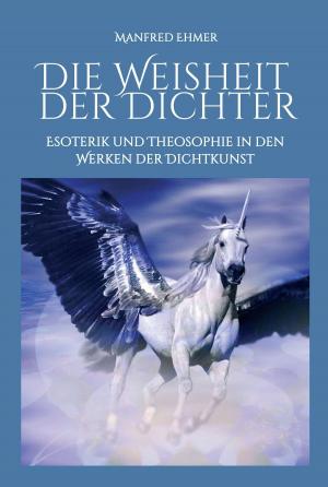 Cover of the book Die Weisheit der Dichter by Mary Elizabeth Raines