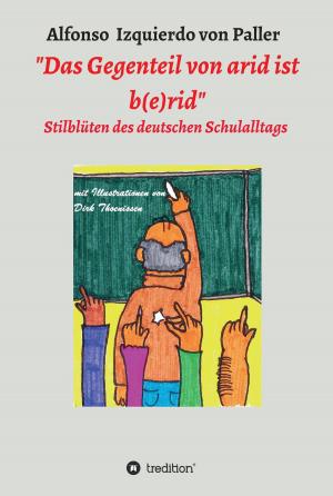 Cover of the book "Das Gegenteil von arid ist b(e)rid" by Frank Roebers, Manfred Leisenberg
