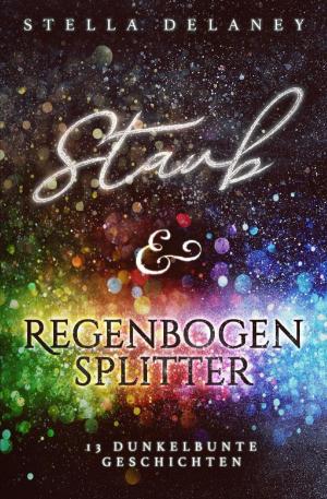 Cover of the book Staub und Regenbogensplitter by Joy Summers