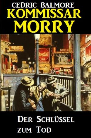 Book cover of Kommissar Morry - Der Schlüssel zum Tod