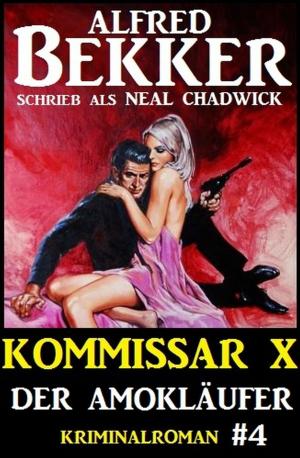 bigCover of the book Neal Chadwick - Kommissar X #4: Der Amokläufer by 