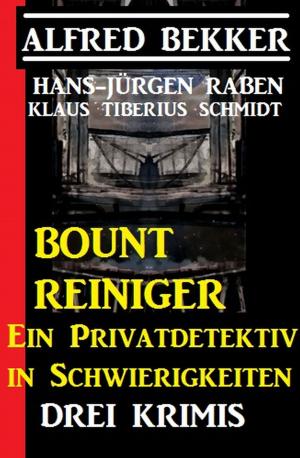 Cover of the book Bount Reiniger - Ein Privatdetektiv in Schwierigkeiten: Drei Krimis by A. F. Morland, Horst Weymar Hübner, Alfred Bekker