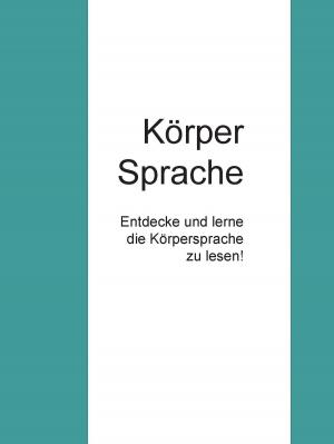 Cover of the book Körper Sprache by Kurt Tepperwein