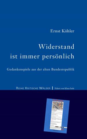 Cover of the book Widerstand ist immer persönlich by Jürgen Klos