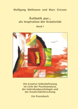Book cover of Ästhetik pur ... als Inspiration der Kreativität Band I