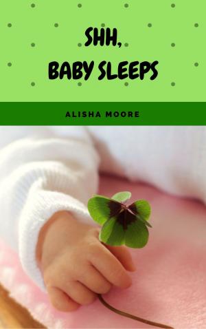Cover of the book Shh, baby sleeps by Lars Moeller