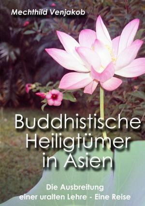 Cover of the book Buddhistische Heiligtümer in Asien by Jutta Schütz