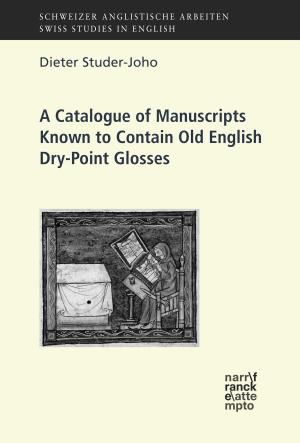 Cover of the book A Catalogue of Manuscripts Known to Contain Old English Dry-Point Glosses by Sylvie Méron-Minuth