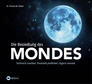 Cover of the book Die Besiedlung des Mondes by Franz Kinker