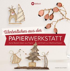 Cover of the book Winterliches aus der Papierwerkstatt by Zhanna Shkvyria