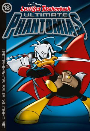 Cover of the book Lustiges Taschenbuch Ultimate Phantomias 18 by Walt Disney, Walt Disney
