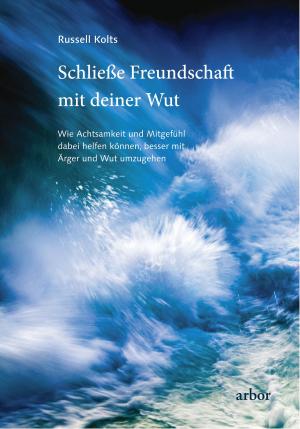 Cover of the book Schließe Freundschaft mit deiner Wut by Shaquanda D Stephenson