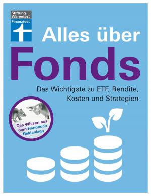 Cover of the book Alles über Fonds für Einsteiger und Fortgeschrittene by Christian Soehlke, Dorothee Soehlke-Lennert