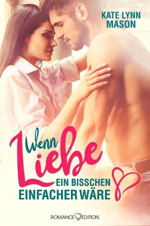 Cover of the book Wenn Liebe ein bisschen einfacher wäre ... by Bianca Iosivoni