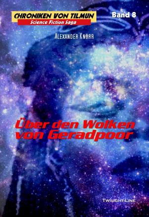 Cover of the book Über den Wolken von Geradpoor by Anja Müller, Anett Steiner, Andreas Zwengel, Leila Wolf, Thomas Pielke, Marco Ansing, Andrè Timon