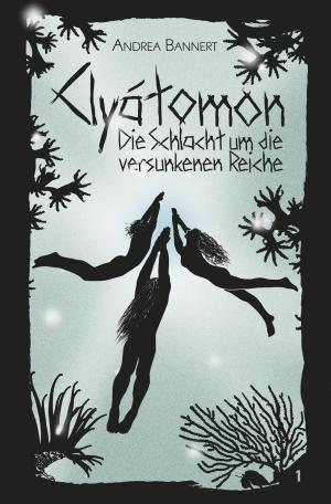 Book cover of Clyátomon - Die Schlacht um die versunkenen Reiche