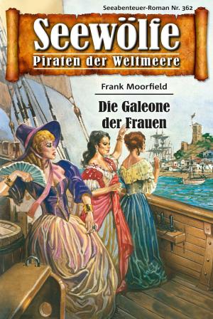 Cover of the book Seewölfe - Piraten der Weltmeere 362 by William Garnett