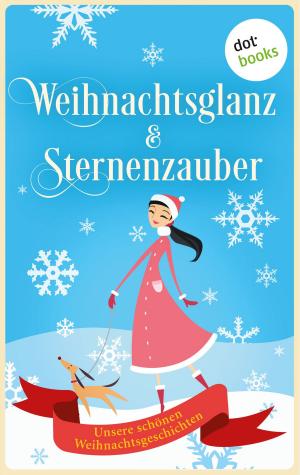 Cover of the book Weihnachtsglanz & Sternenzauber by Regula Venske