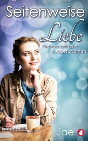 Cover of the book Seitenweise Liebe – Drei romantische Kurzgeschichten by Jae, Alison Grey, Emma Weimann