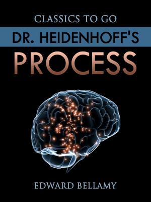 Cover of the book Dr. Heidenhoff's Process by W. Patterson Atkinson, Washington Irving, Edgar Allan Poe, Nathaniel Hawthorne, Francis Bret Harte, Robert Louis Stevenson, Rudyard Kipling