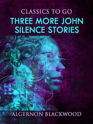 Cover of the book Three More John Silence Stories by Anton Chekhov