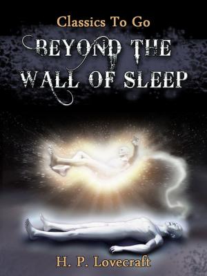 Cover of the book Beyond the Wall of Sleep by Jr. Horatio Alger