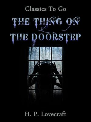 Cover of the book The Thing on the Doorstep by G. A. Henty