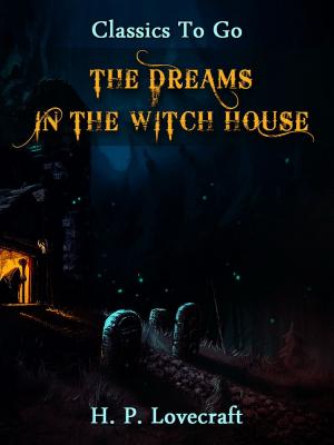 Cover of the book The Dreams in The Witch House by Maria Edgeworth