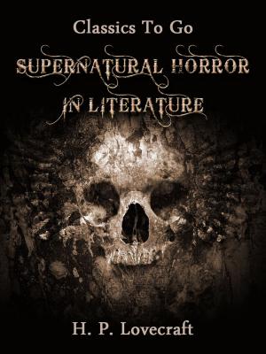 Cover of the book Supernatural Horror in Literature by Joseph A. Altsheler