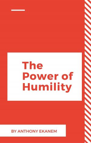 Cover of the book The Power of Humility by Anthony Ekanem