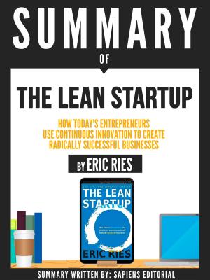 Cover of the book Summary Of "The Lean Startup: How Today's Entrepreneurs Use Continuous Innovation To Create Radically Successful Businesses - By Eric Ries" by Peter de Ruyter