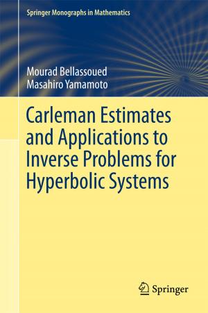 Cover of the book Carleman Estimates and Applications to Inverse Problems for Hyperbolic Systems by Naoyuki Fuse, Tasuku Kitamura, Takashi Haramura, Kentaro Arikawa, Michio Imafuku