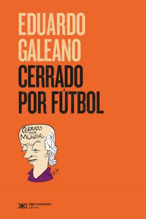 Cover of the book Cerrado por fútbol by Michel Foucault
